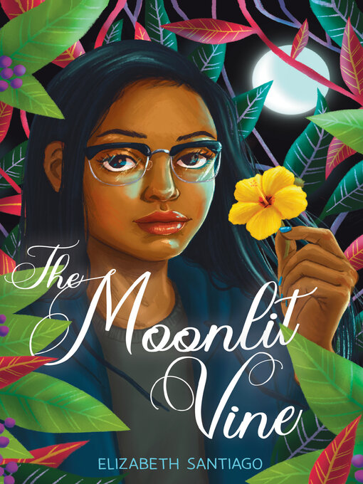 Title details for The Moonlit Vine by Elizabeth Santiago - Available